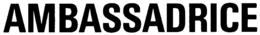 AMBASSADRICE trademark