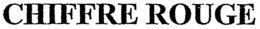 CHIFFRE ROUGE trademark