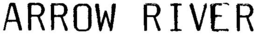 ARROW RIVER trademark