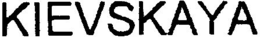 KIEVSKAYA trademark