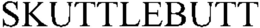 SKUTTLEBUTT trademark