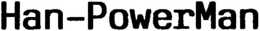 HAN-POWERMAN trademark