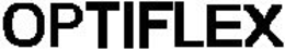 OPTIFLEX trademark