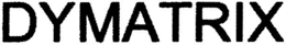 DYMATRIX trademark
