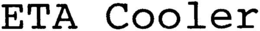 ETA COOLER trademark