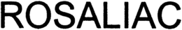 ROSALIAC trademark