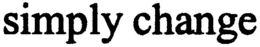 SIMPLY CHANGE trademark