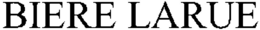 BIERE LARUE trademark