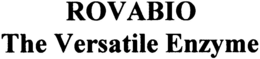 ROVABIO THE VERSATILE ENZYME trademark