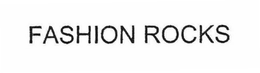 FASHION ROCKS trademark