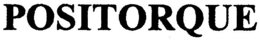POSITORQUE trademark