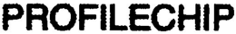 PROFILECHIP trademark
