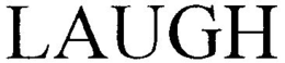 LAUGH trademark