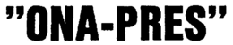 "ONA-PRES" trademark