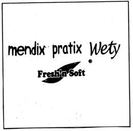 MENDIX PRATIX WETY FRESH'N SOFT trademark