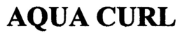 AQUA CURL trademark