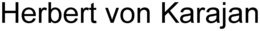 HERBERT VON KARAJAN trademark