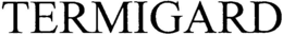 TERMIGARD trademark