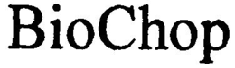 BIOCHOP trademark