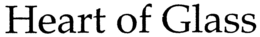 HEART OF GLASS trademark