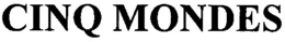 CINQ MONDES trademark