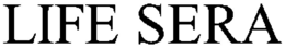LIFE SERA trademark