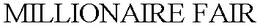 MILLIONAIRE FAIR trademark