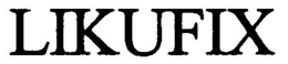 LIKUFIX trademark