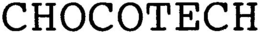 CHOCOTECH trademark
