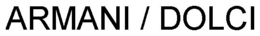 ARMANI / DOLCI trademark