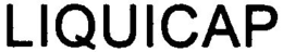 LIQUICAP trademark