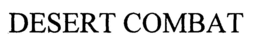 DESERT COMBAT trademark