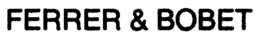 FERRER & BOBET trademark