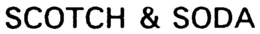 SCOTCH & SODA trademark