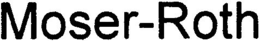 MOSER-ROTH trademark