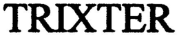TRIXTER trademark