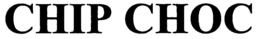 CHIP CHOC trademark