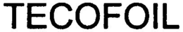 TECOFOIL trademark