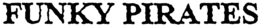 FUNKY PIRATES trademark