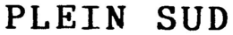 PLEIN SUD trademark