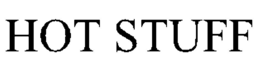 HOT STUFF trademark