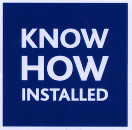 KNOW HOW INSTALLED trademark
