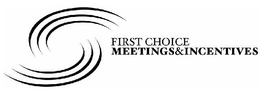 FIRST CHOICE MEETINGS&INCENTIVES trademark