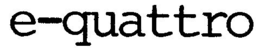 E-QUATTRO trademark