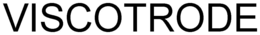 VISCOTRODE trademark
