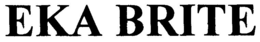 EKA BRITE trademark