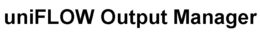 UNIFLOW OUTPUT MANAGER trademark