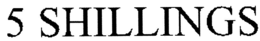 5 SHILLINGS trademark