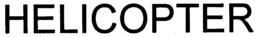 HELICOPTER trademark