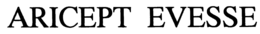 ARICEPT EVESSE trademark